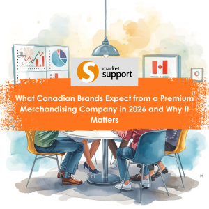 What Canadian Brands Expect from a Premium Merchandising Company in 2026 and Why It Matters